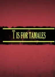 T is for Tamales
