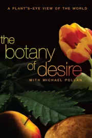 Botany of Desire, The