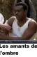 Amants de l'ombre, Les