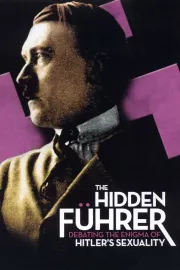 Hidden Fuhrer: Debating the Enigma of Hitler's Sexuality