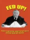 Fed Up!