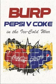 Burp! Pepsi v Coke in the Ice Cold War