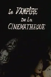 Vampire de la cinémathèque, Le