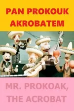 Pan Prokouk akrobatem