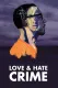 Love & Hate Crime