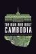 The Man Who Built Cambodia