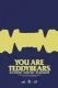 You Are Teddybears