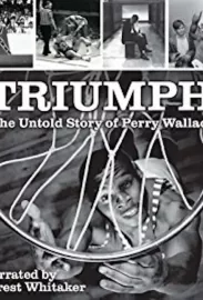 Triumph, the Untold Story of Perry Wallace