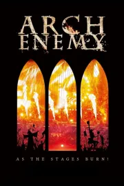 Arch Enemy, as the Stages Burn!