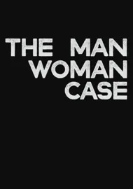 The Man Woman Case