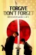 Forgive-Don't Forget
