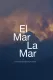 El mar la mar
