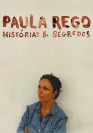 Paula Rego, Secrets & Stories