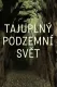 Tajuplný podzemní svět