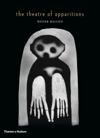 Roger Ballen’s Theatre of Apparitions