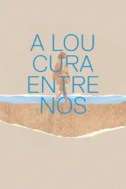 A Loucura Entre Nós