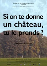 Si on te donne un château, tu le prends ?