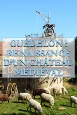 Guédelon: renaissance d'un château médiéval