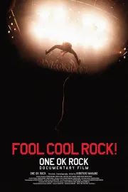 Fool Cool Rock! One Ok Rock Documentary Film