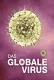 Global Viral. Die Virus-Metapher