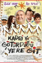 Kadri'nin götürdügü yere git