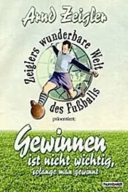 Zeiglers wunderbare Welt des Fußballs