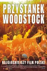 Przystanek Woodstock - Najgłośniejszy film polski