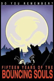 Do You Remember?: Fifteen Years of the Bouncing Souls