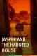 Jasper and the Haunted House