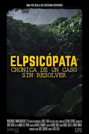 El Psicópata, Crónica de un caso sin resolver