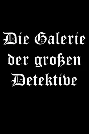 Galerie der großen Detektive, Die