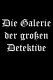 Galerie der großen Detektive, Die