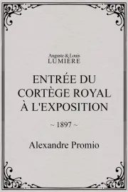 Entrée du Cortège Royal à l'Exposition