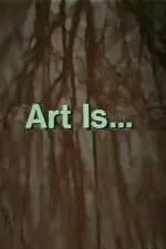 Art Is...