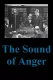 Sound of Anger, The