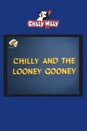 Chilly and Looney Gooney