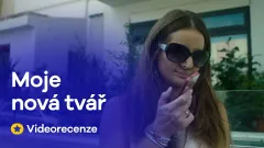 Videorecenze – Moje nová tvář