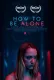 How to Be Alone