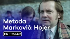 Metoda Markovič: Hojer: finální trailer