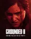 Grounded II: Making the Last of Us Part II