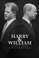 William & Harry: Fractured Brotherhood