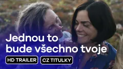 Jednou to bude všechno tvoje: trailer