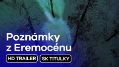 Poznámky z Eremocénu: trailer