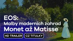 EOS: Malby moderních zahrad - Monet až Matisse: trailer