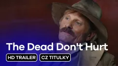 The Dead Don't Hurt: trailer