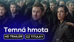 Temná hmota: trailer