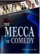 The Mecca of Comedy