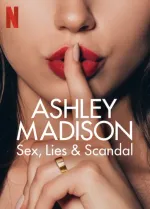Ashley Madison: Sex, Lies & Scandal