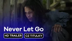 Never Let Go: trailer