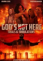 Trials & Tribulations: God's Not Here II
